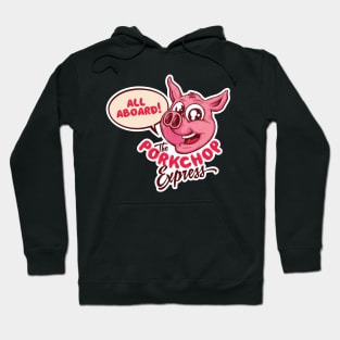 All Aboard the Porkchop Express! (BTLC) Hoodie